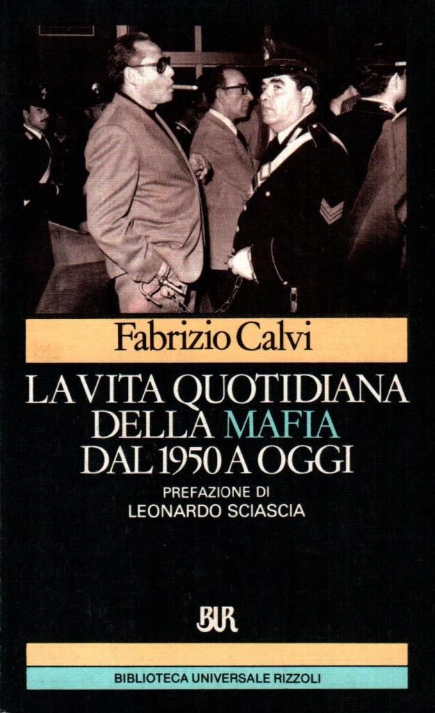 La vita quotidiana della mafia dal 1950 a oggi