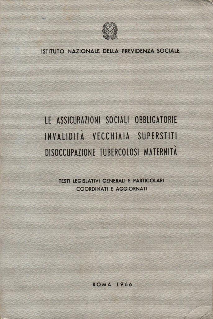 Le assicurazioni sociali obbligatorie invalidit‡ vecchiaia superstiti disoccupazione tubercolosi maternit‡