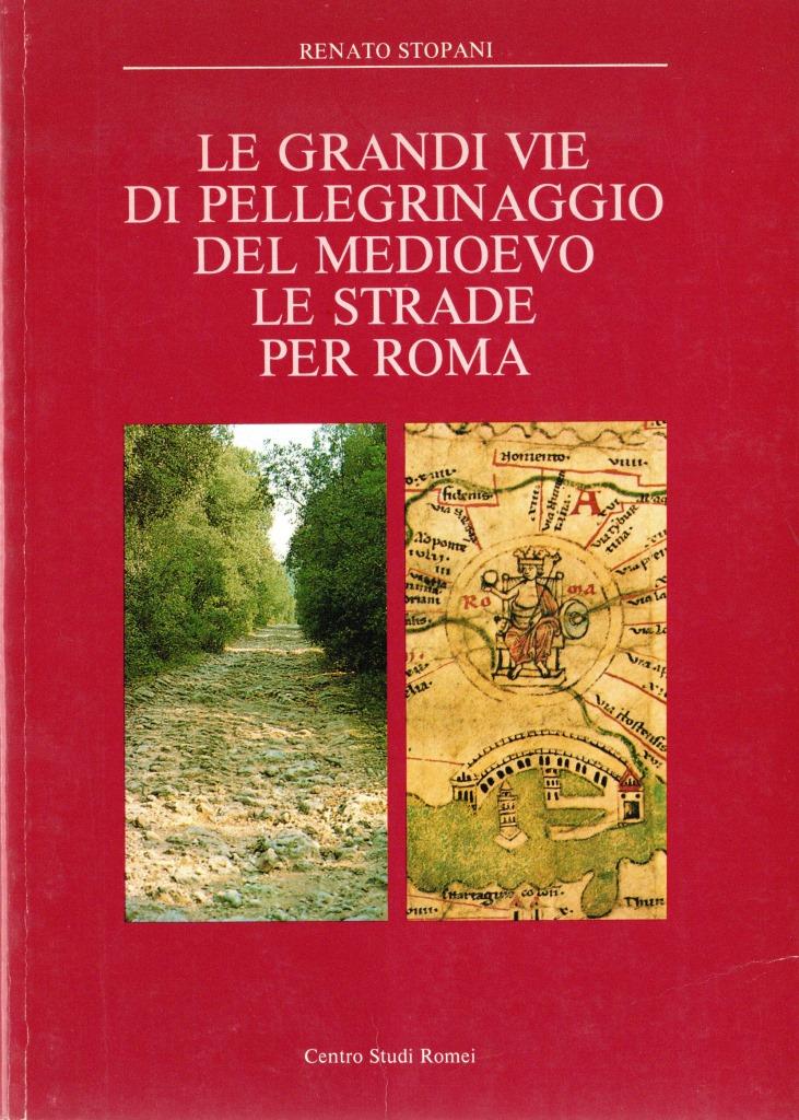 Le grandi vie di pellegrinaggio del Medioevo. Le strade per …