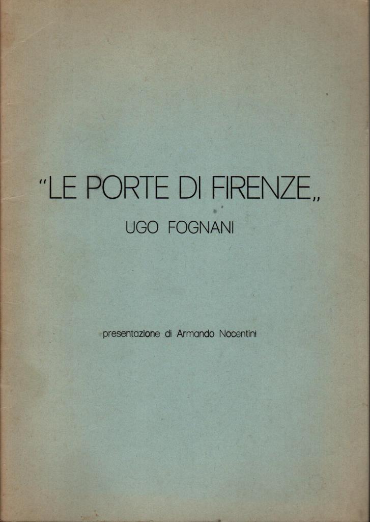 Le porte di Firenze e Ugo Fognani