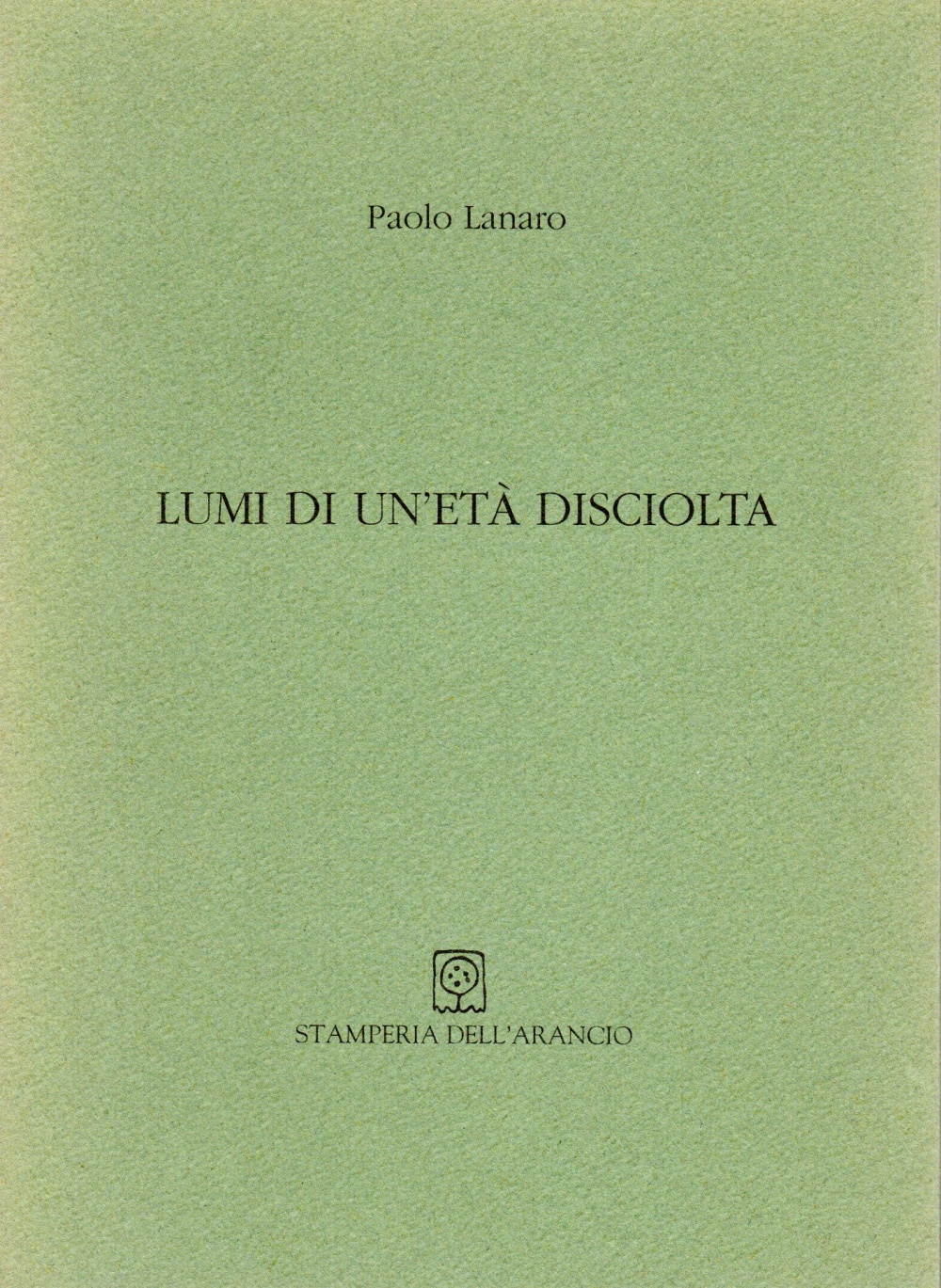 Lumi di un'età disciolta