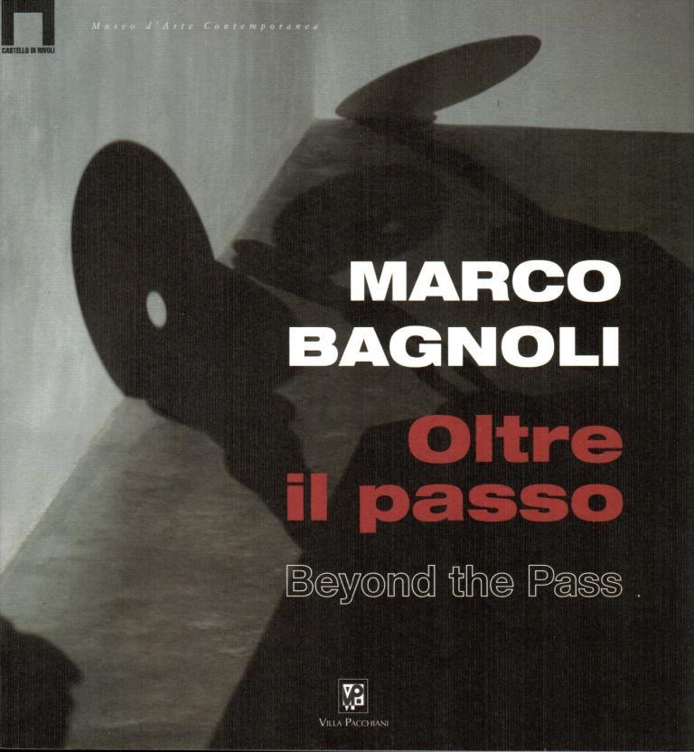 Marco Bagnoli. Oltre il passo