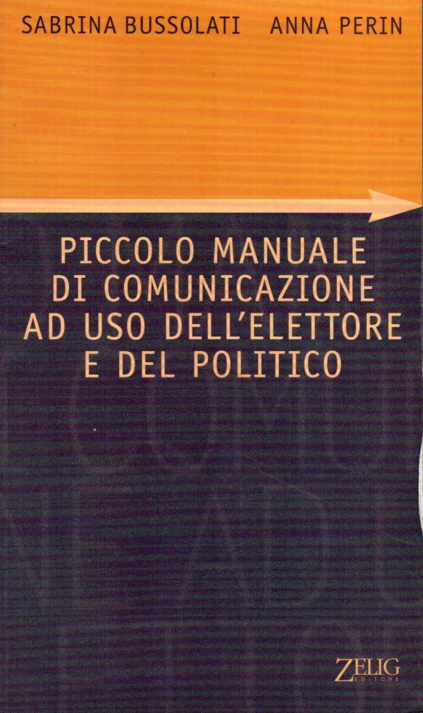Piccolo manuale di comunicazione ad uso dell'elettore e del politico