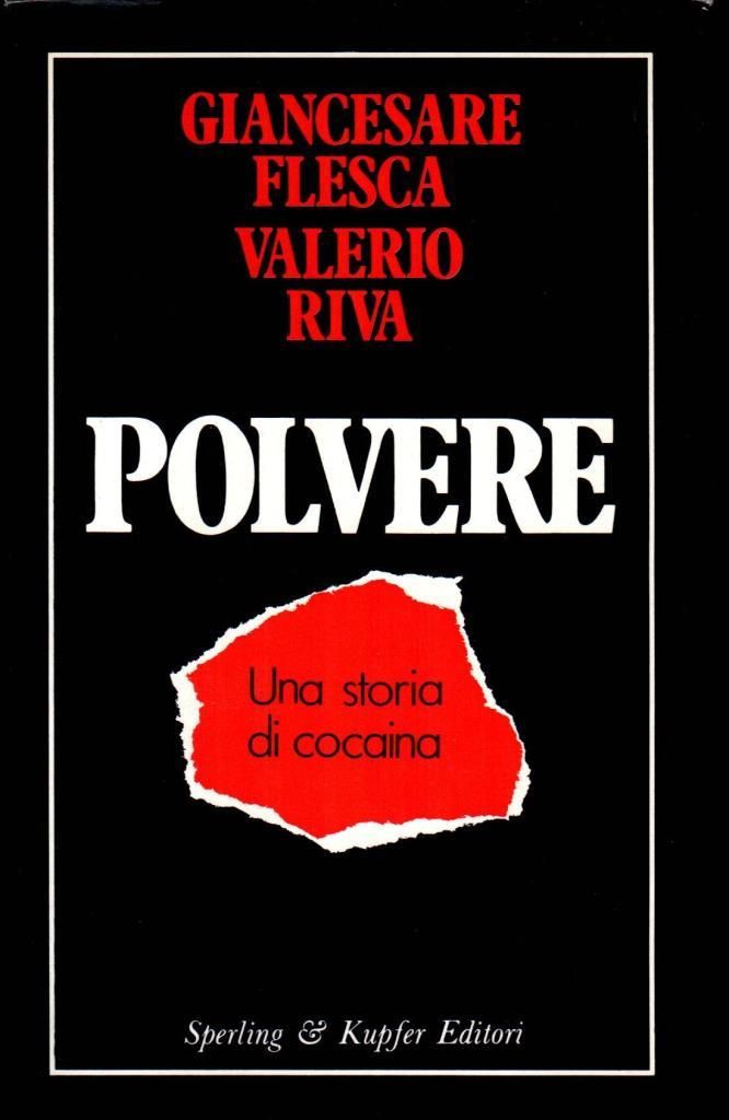 Polvere. Una storia di cocaina