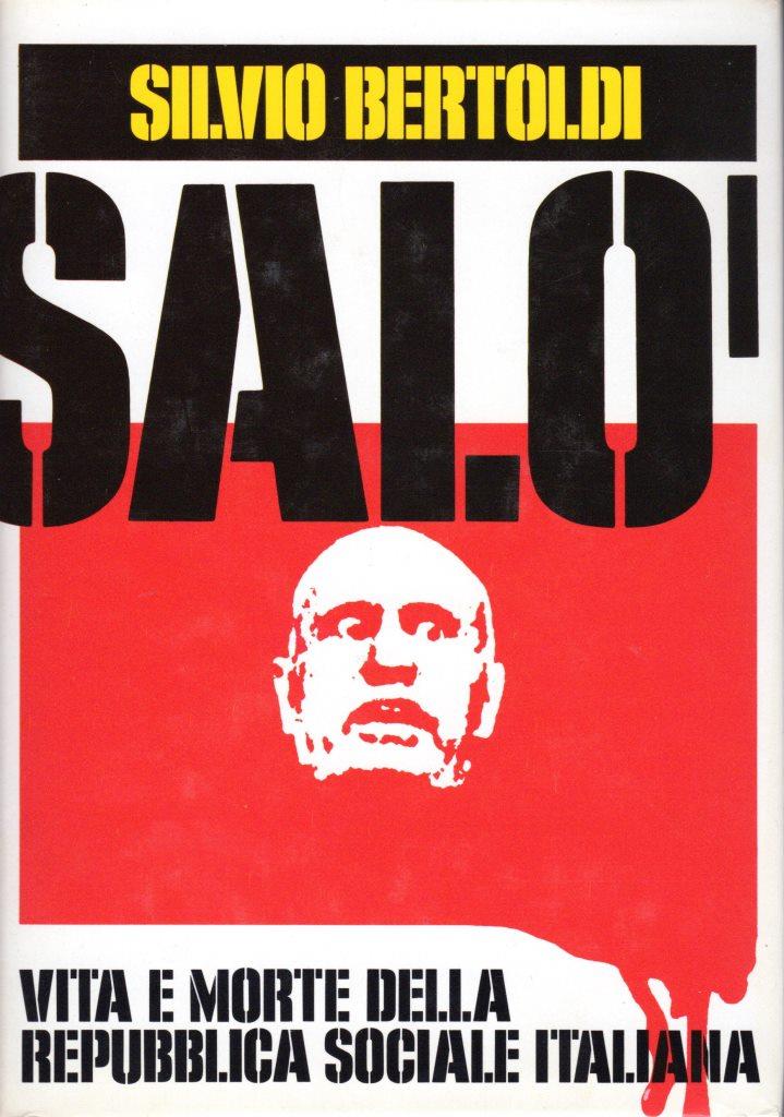SalÚ. Vita e morte della Repubblica Sociale Italiana