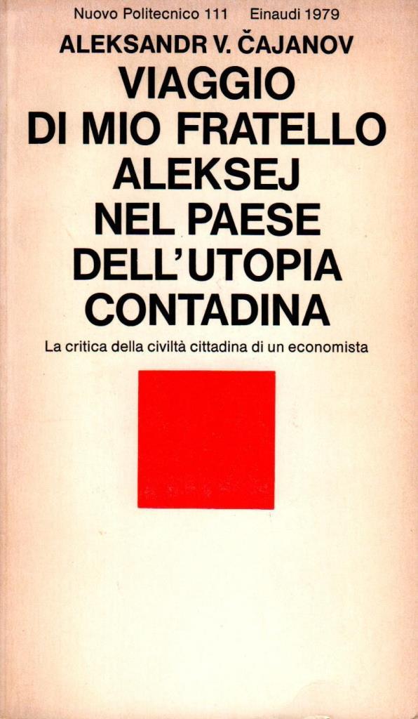 Viaggio di mio fratello Aleksej nel paese dell'utopia contadina