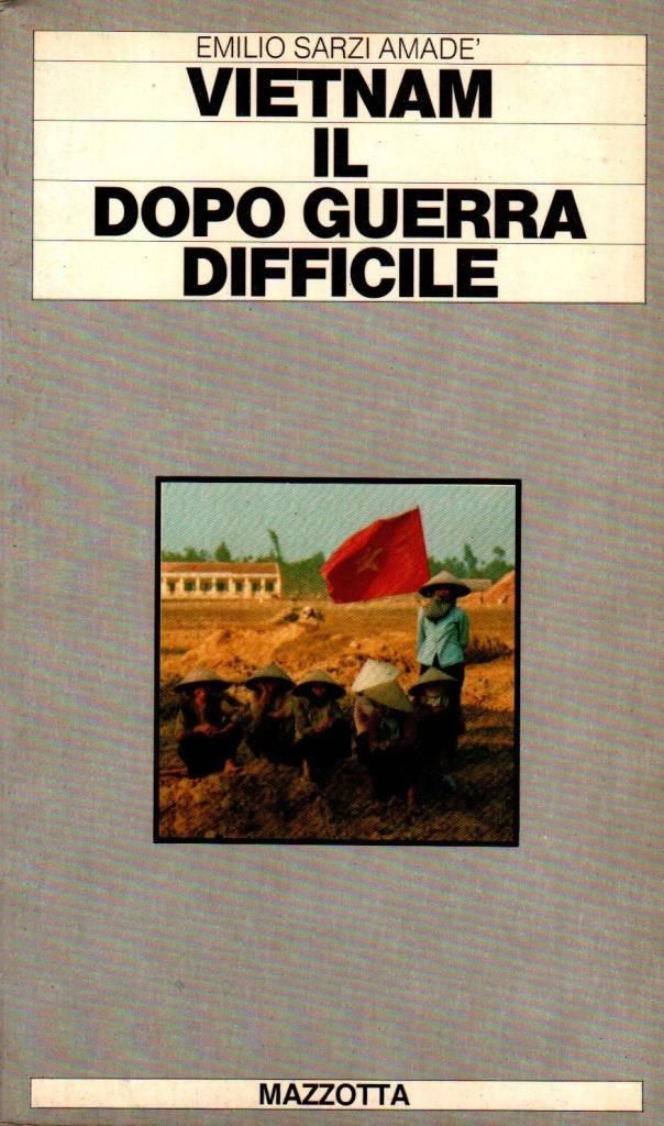 Vietnam il dopo guerra difficile