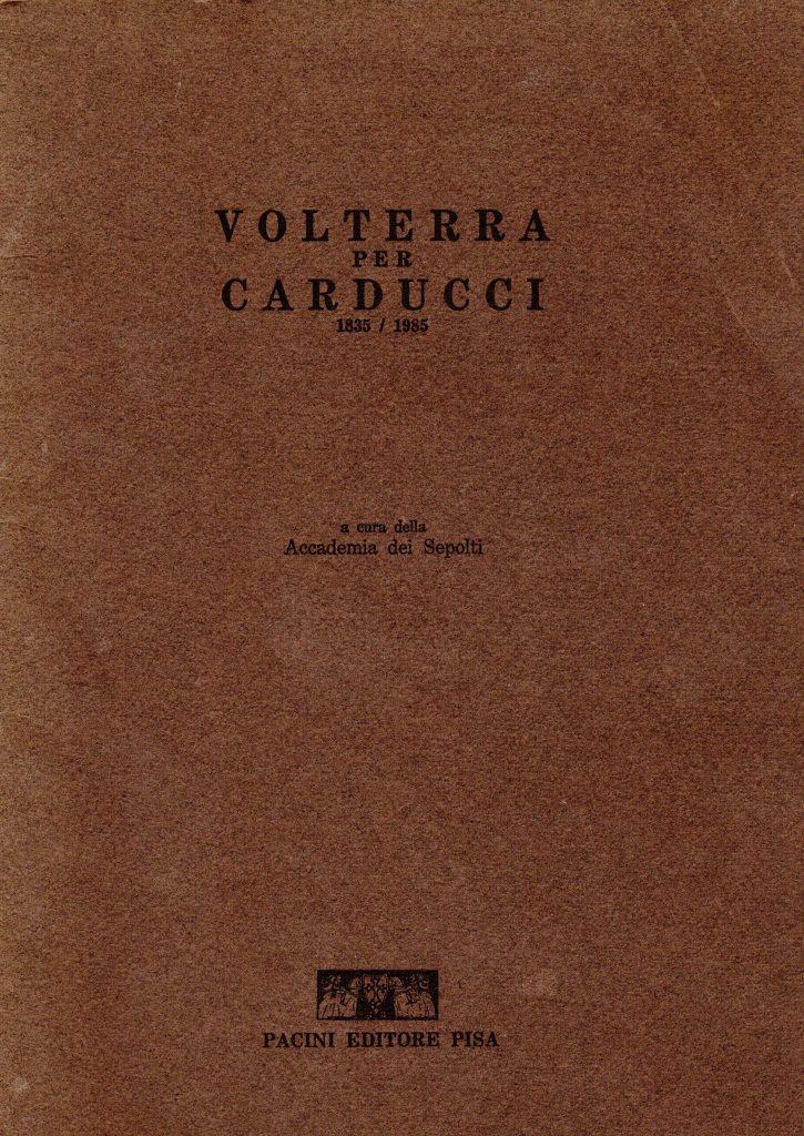 Volterra per Carducci 1835/1985