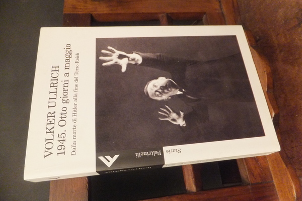 1945 OTTO GIORNI A MAGGIO DALLA MORTE DI HITLER ALLA …