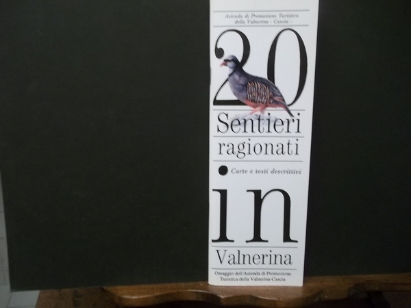20 SENTIERI RAGIONATI IN VALNERINA CARTE TESTI DESCRITTIVI