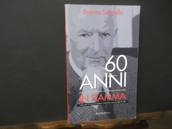 60 ANNI IN FIAMMA DAL MOVIMENTO SOCIALE AD ALLEANZA NAZIONALE