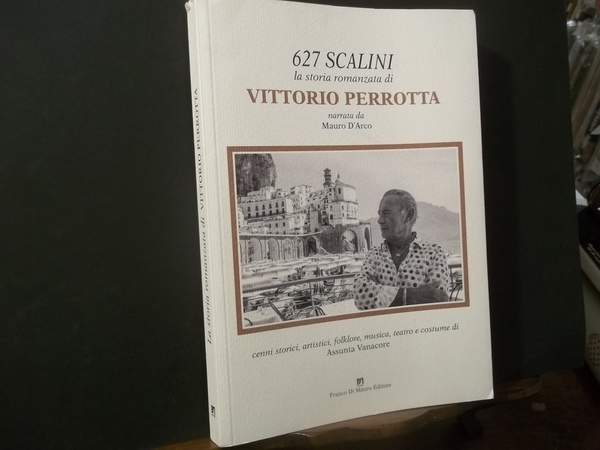 627 SCALINI LA STORIA ROMANZATA DI VITTORIO PERROTTA