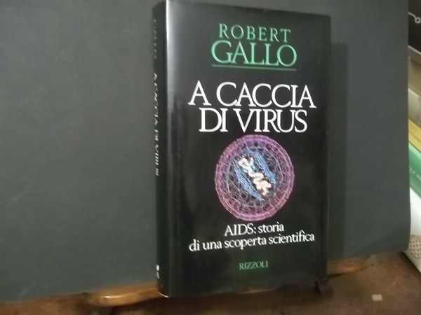 A CACCIA DI VIRUS AIDS STORIA DI UNA SCOPERTA SCIENTIFICA