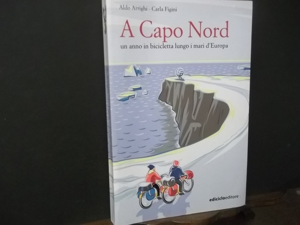 A CAPO NORD UN ANNO IN BICICLETTA LUNGO I MARI …