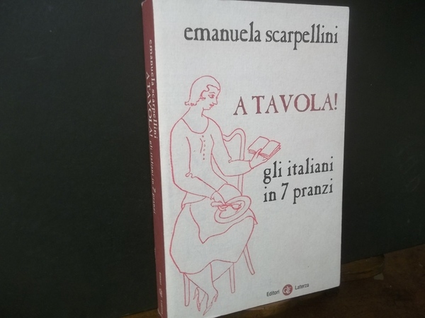 A TAVOLA! GLI ITALIANI IN 7 PRANZI
