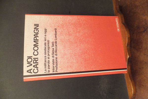 A VOI CARI COMPAGNI