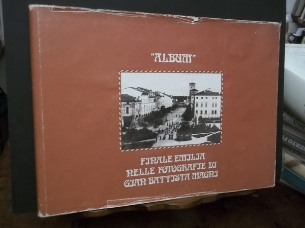 ALBUM FINALE EMILIA NELLE FOTOGRAFIE DI GIAN BATTISTA MAGRI