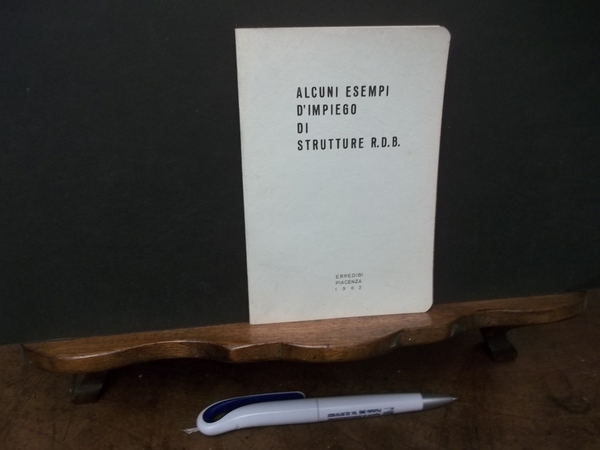 ALCUNI ESEMPI D'IMPIEGO DI STRUTTURE R.D.B. ERREDIBI PIACENZA