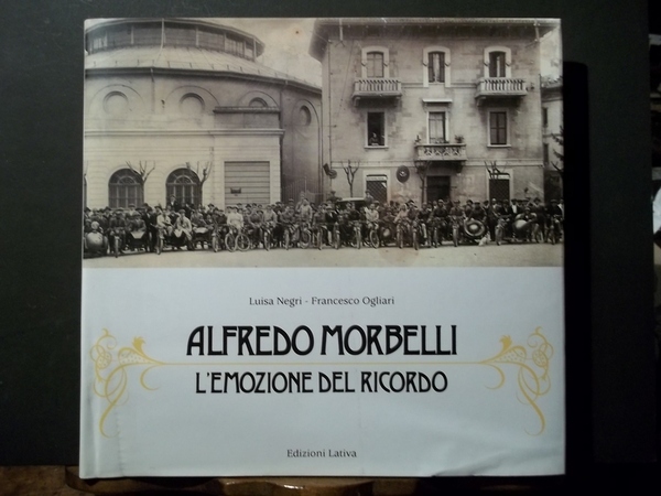 Alfredo Morbelli.L'emozione del ricordo.