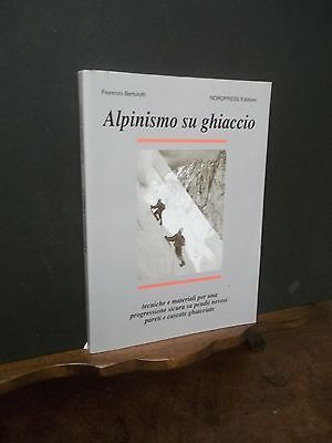 ALPINISMO SU GHIACCIO F. BERTOLOTTI NORDPRESS EDIZIONI 1995