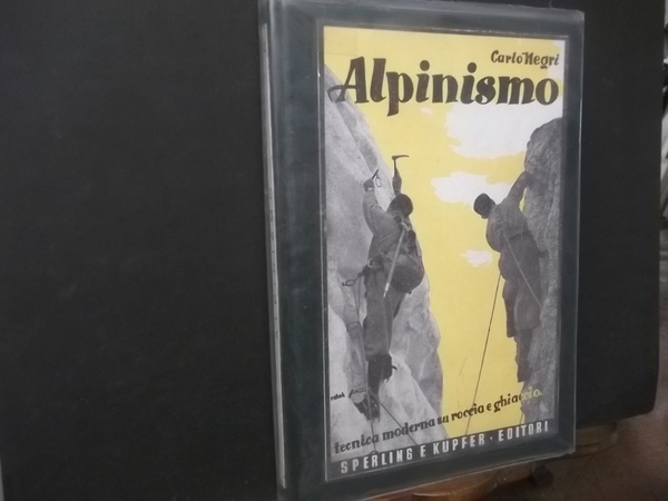 ALPINISMO TECNICA MODERNA SU ROCCIA E GHIACCIO