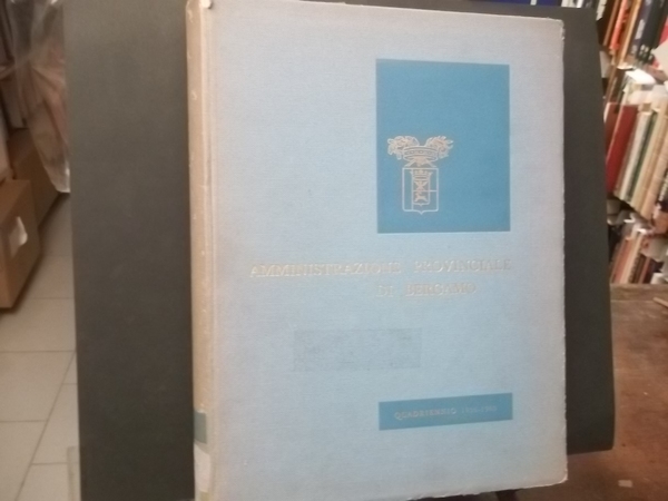AMMINISTRAZIONE PROVINCIALE DI BERGAMO QUADRIENNIO 1956 -1960