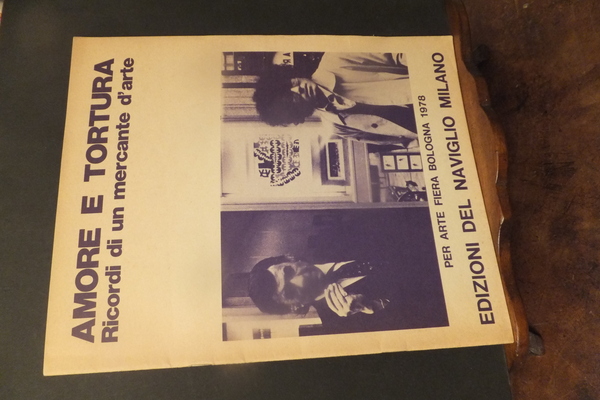 AMORE E TORTURA RICORDI DI UN MERCANTE D'ARTE