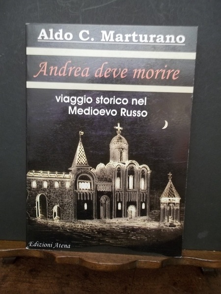 Andrea deve morire. Viaggio storico nel Medioevo Russo.