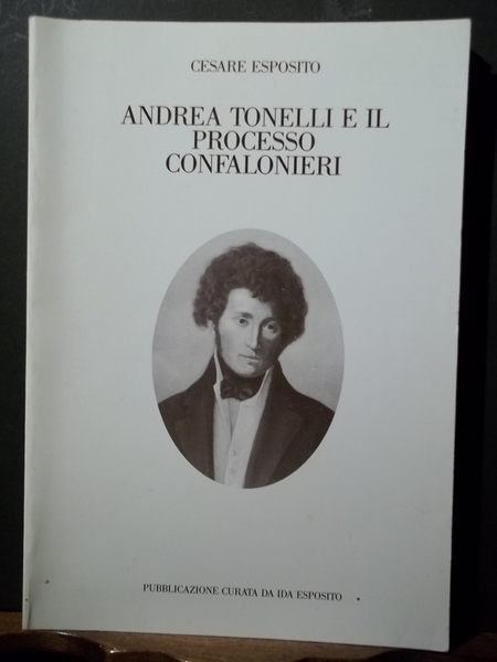 Andrea Tonelli e il processo Confalonieri Pubblicazione a cura di …