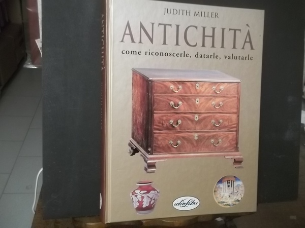 ANTICHITà COME RICONOSCERLE DATARLE VALUTARLE