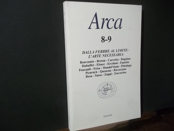 ARCA 8 - 9 - DALLA FEBBRE AL LIMITE L'ARTE …