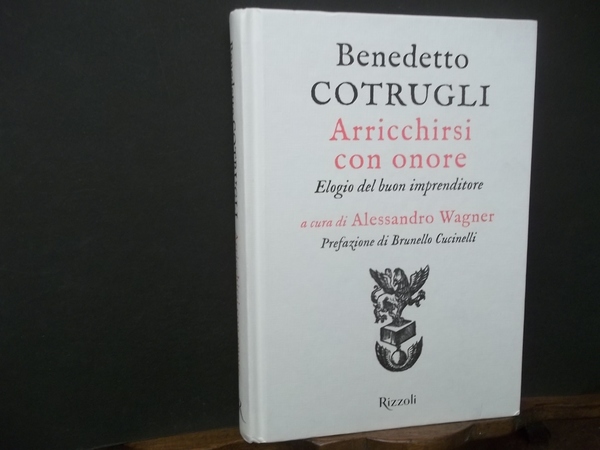 ARRICCHIRSI CON ONORE ELOGIO DEL BUON IMPRENDITORE A CURA DI …