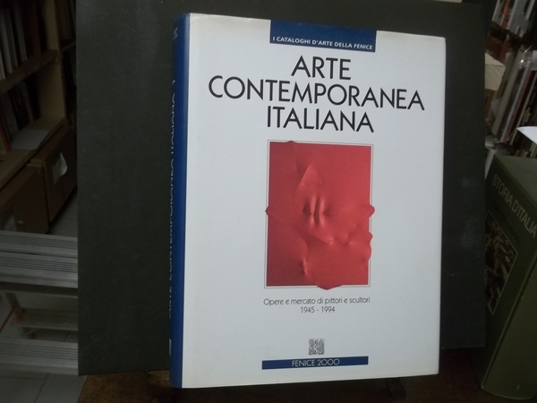 ARTE CONTEMPORANEA ITALIANA OPERE E MERCATO DI PITTORI SCULTORI 1945 …