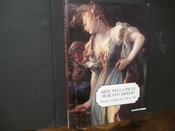ARTE NELLA PIEVE DI BUSTO ARSIZIO PITTURA E SCULTURA DAL …