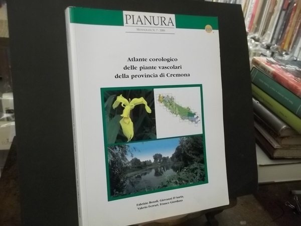 ATLANTE COROLOGICO DELLE PIANTE VASCOLARI DELLA PROVINCIA DI CREMONA INVENTARIO …