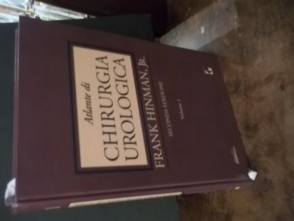 ATLANTE DI CHIRURGIA UROLOGICA - VOLUME PRIMO