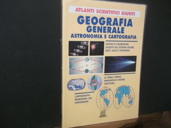 ATLANTI SCIENTIFICI GIUNTI GEOGRAFIA GENERALE ASTRONOMIA E CARTOGRAFIA