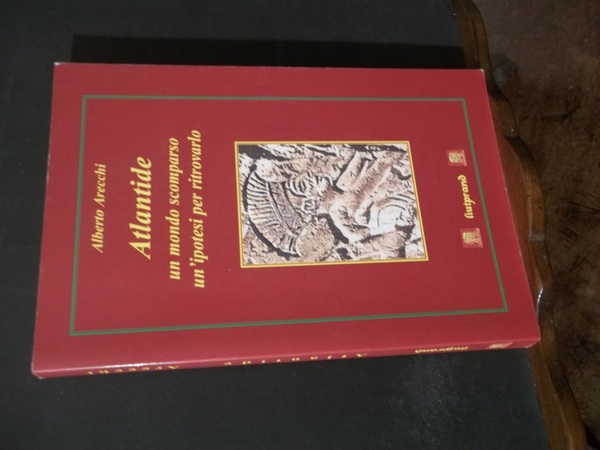 ATLANTIDE UN MONDO SCOMPARSO UN' IPOTESI PER RITROVARLO