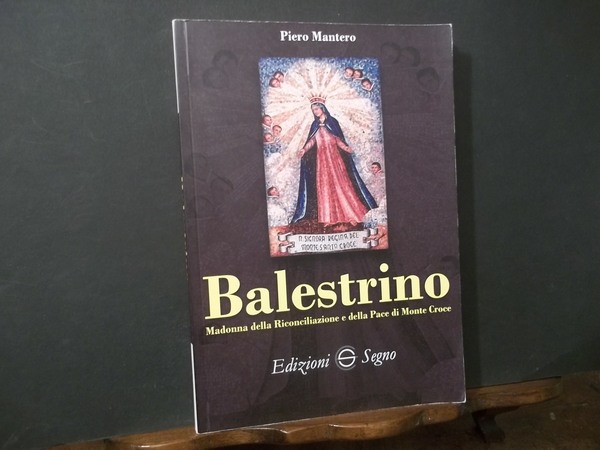 BALESTRINO MADONNA DELLA RICONCILIAZIONE E DELLA PACE DI MONTE CROCE