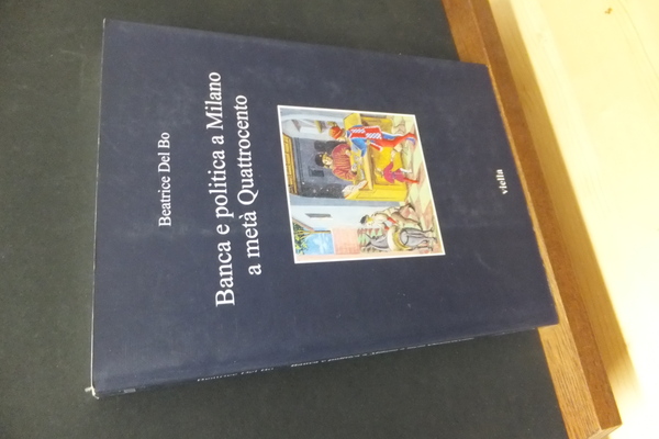 BANCA E POLITICA A MILANO A META' QUATTROCENTO
