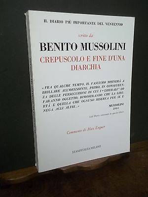 BENITO MUSSOLINI CREPUSCOLO E FINE D'UNA DIARCHIA