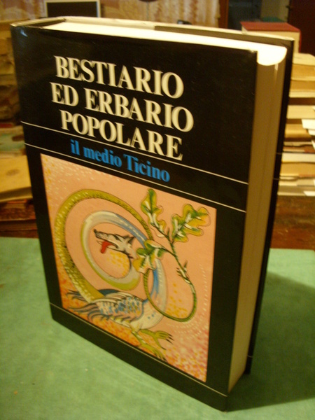 Bestiario ed erbario popolare. Il medio Ticino