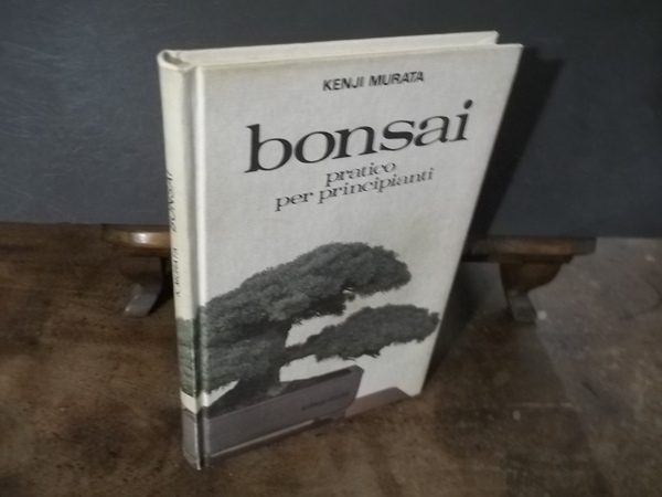 BONSAI PRATICO PER PRINCIPIANTI