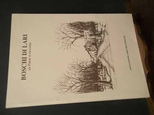 BOSCHI DI LARI UN PAESE RACCONTA