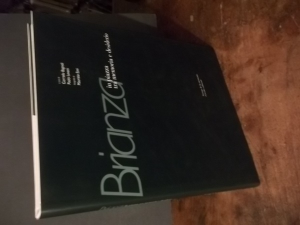 BRIANZA IN PIAZZA TRA MEMORIA E DESIDERIO