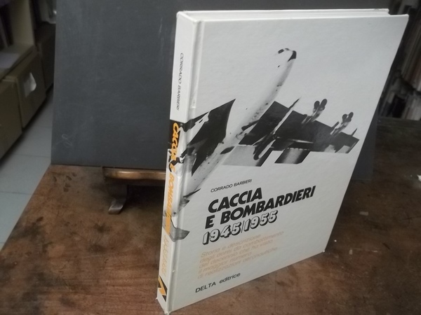 CACCIA E BOMBARDIERI 1945 1955