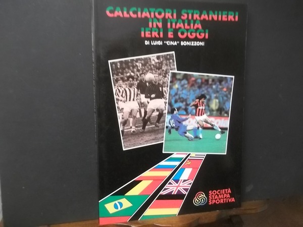 CALCIATORI STRANIERI IN ITALIA IERI E OGGI