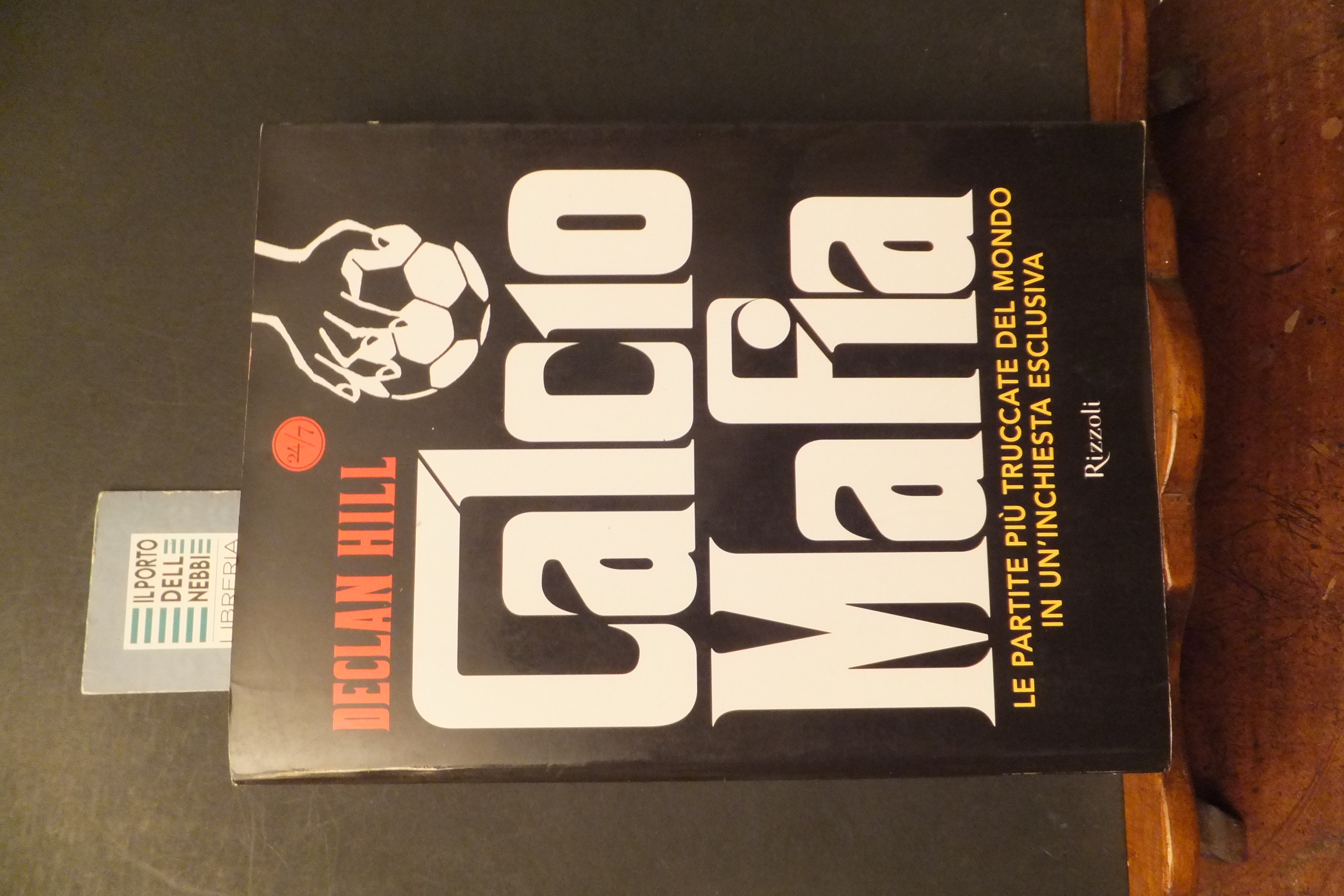 CALCIO MAFIA LE PARTITE PIÙ TRUCCATE DEL MONDO DECLAN HILL