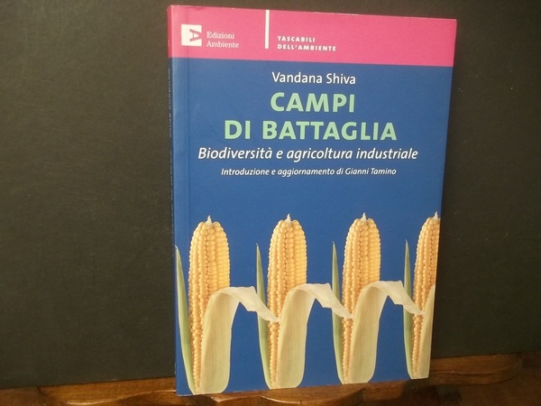CAMPI DI BATTAGLIA BIODIVERSITà E AGRICOLTURA INDUSTRIALE