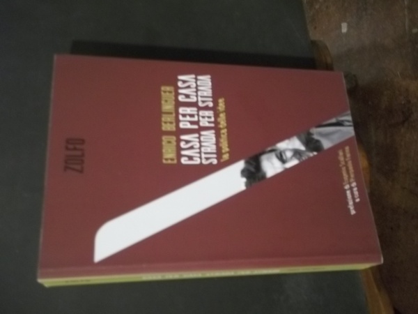 CASA PER CASA STRADA PER STRADA LA POLITICA DELLE IDEE